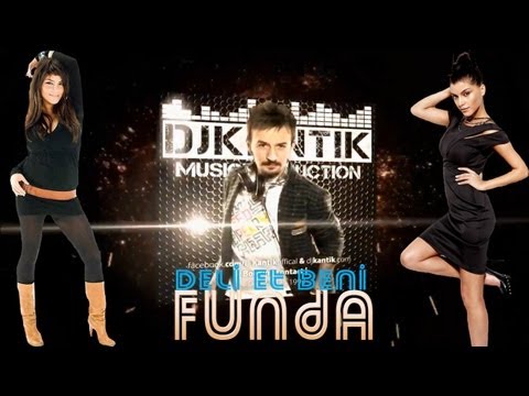 Dj Kantik Ft  Funda   Deli et beni  - (Original Club Mix)