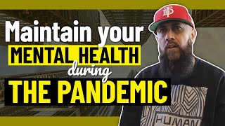 Maintain your mental health during the pandemic