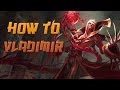 How to Vladimir - A Detailed League of Legends ...