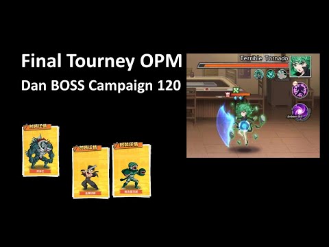 OPM Final Tourney dan test BOSS Campaign 120