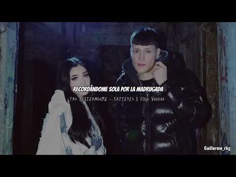 Tas texteandome - Katteyes x Kidd Voodoo (Lyrics/Letra) 💔