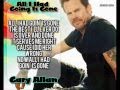 [On Screen Lyrics] Gary Allan - All I Had Going Is Gone