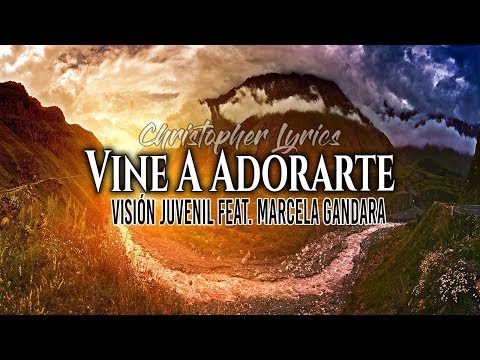 Visión Juvenil feat. Marcela Gandara - Vine A Adorarte (Letra) #LaClínicaDelAlma