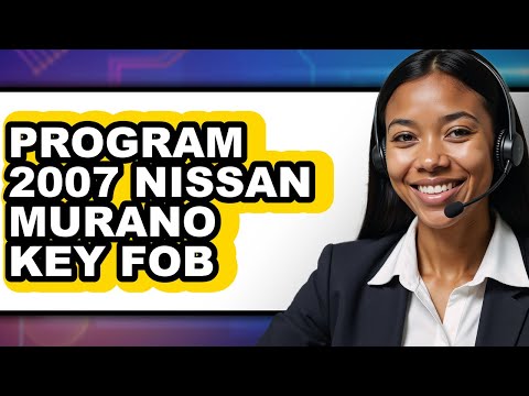 How To Program 2007 Nissan Murano Key Fob (Full Guide)