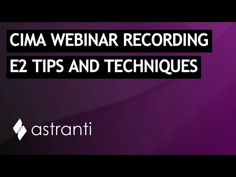 CIMA E2 Exam Tips And Techniques: Astranti Webinar Recording