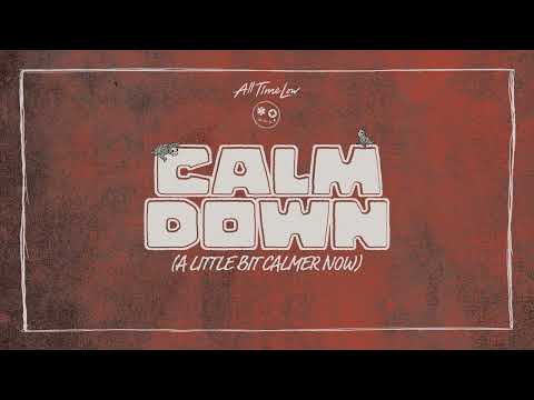 All Time Low: Calm Down (A Little Bit Calmer Now) (Official Audio)