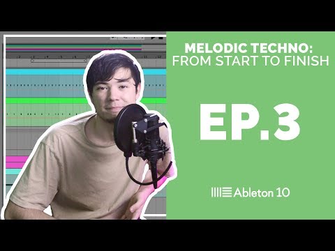 Melodic Techno From Start To Finish - Ableton Live 10 Tutorial (Episode 3)