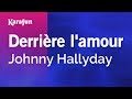 Derrière l'amour - Johnny Hallyday | Karaoke Version | KaraFun