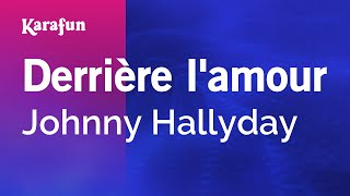 Derrière l&#39;amour - Johnny Hallyday | Karaoke Version | KaraFun