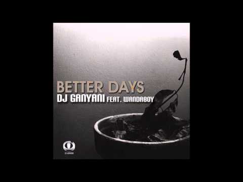 Dj Ganyani ft  Wandaboy   Better Days