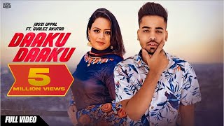 DAAKU DAAKU | ( FULL VIDEO ) JASSI UPPAL ft .GURLEZ AKHTAR | LATEST PUNJABI SONG | PUNJABI SONGS