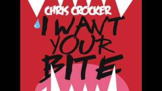 Chris Crocker - I Want Your Bite (Radio Edit Version - HQ itunes Rip - With Download Link)