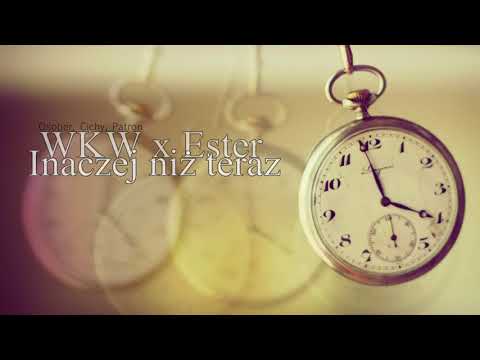 WKW Style (Cichy, Osober, Patron) feat. Ester - Inaczej niż teraz