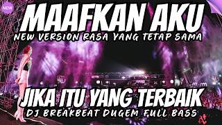 Download lagu DJ MAAFKAN AKU ENDA X DJ JIKA ITU YANG TERBAIK REMIX BREAKBEAT FULL BASS - DJ BREAKBEAT TERBARU 2026 mp3