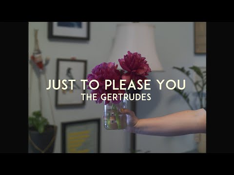 Just To Please You - The Gertrudes [Official Video]