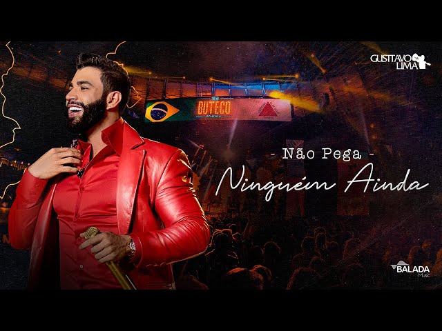 Download Gusttavo Lima – Não Pega Ninguém Ainda