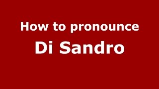 How to pronounce Di Sandro