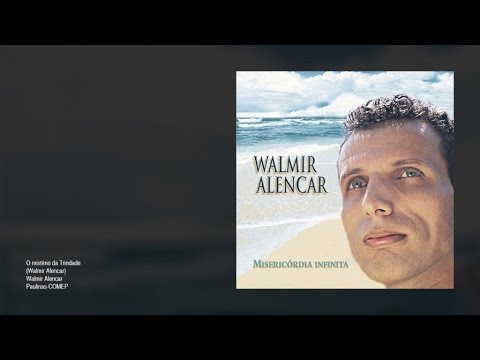 Walmir Alencar - O Mistério da Trindade