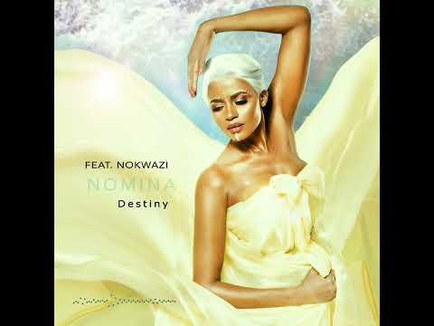 Nomina - Destiny feat. Nokwazi (Official Audio)