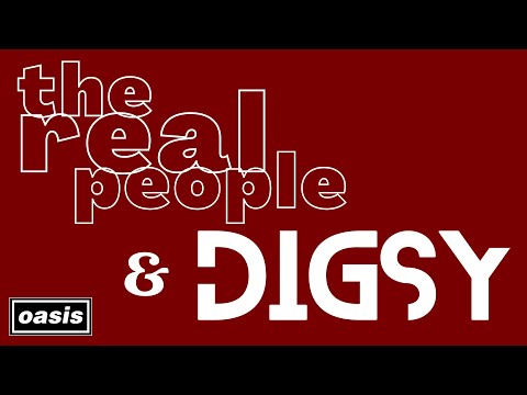 THE REAL PEOPLE & Digsy on Oasis In The Early Days