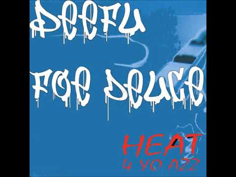 Peefu x Foe Deuce - Heat Foe Dat Azz