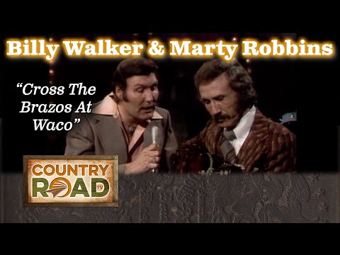 Billy Walker sings CROSS THE BRAZOS AT WACO with Marty Robbins on guitar