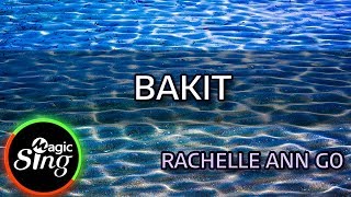 [MAGICSING Karaoke] RACHELLE ANN GO_BAKIT karaoke | Tagalog