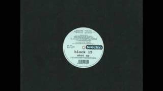 Block 15 - Shut Up