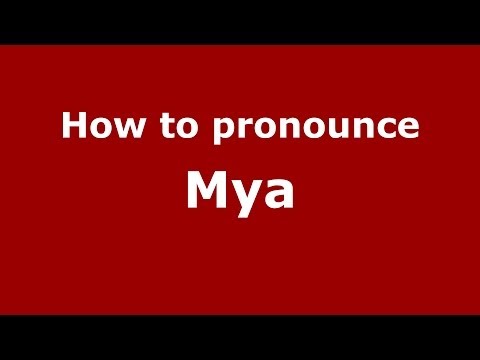 How to pronounce Mya