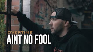 &quot;Aint No Fool&quot; by OverTime - Official Video
