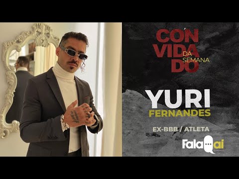 Fala Aí PodCast T3 #21 - YURI FERNANDES - EX BBB /EX-AFAZENDA /ATLETA