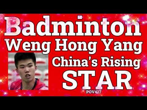 Weng Hong Yang - Emergence of ‘New Lin Dan’ may make China awesome again