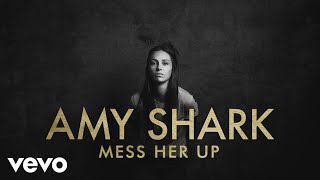 Amy Shark - Mess Her Up (Lyric Video)