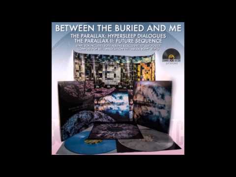 Between The Buried and Me - The Parallax (Full Gapless Album)