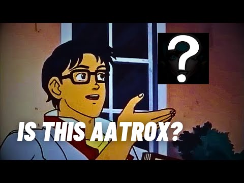Season 13 |  Is This Aatrox?!