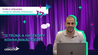 12 tuti trükk a hatékony kommunikációért - Daniel Gergics, kommunikációs szakért