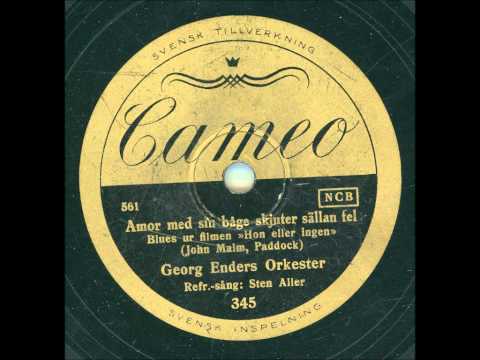 Georg Enders orkester Sång Sten Aller - Amor med sin båge skjuter sällan fel