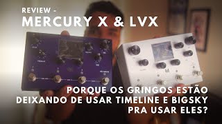 MercuryX & LVX @MerisUs - REVIEW BR | São melhores que STRYMON?