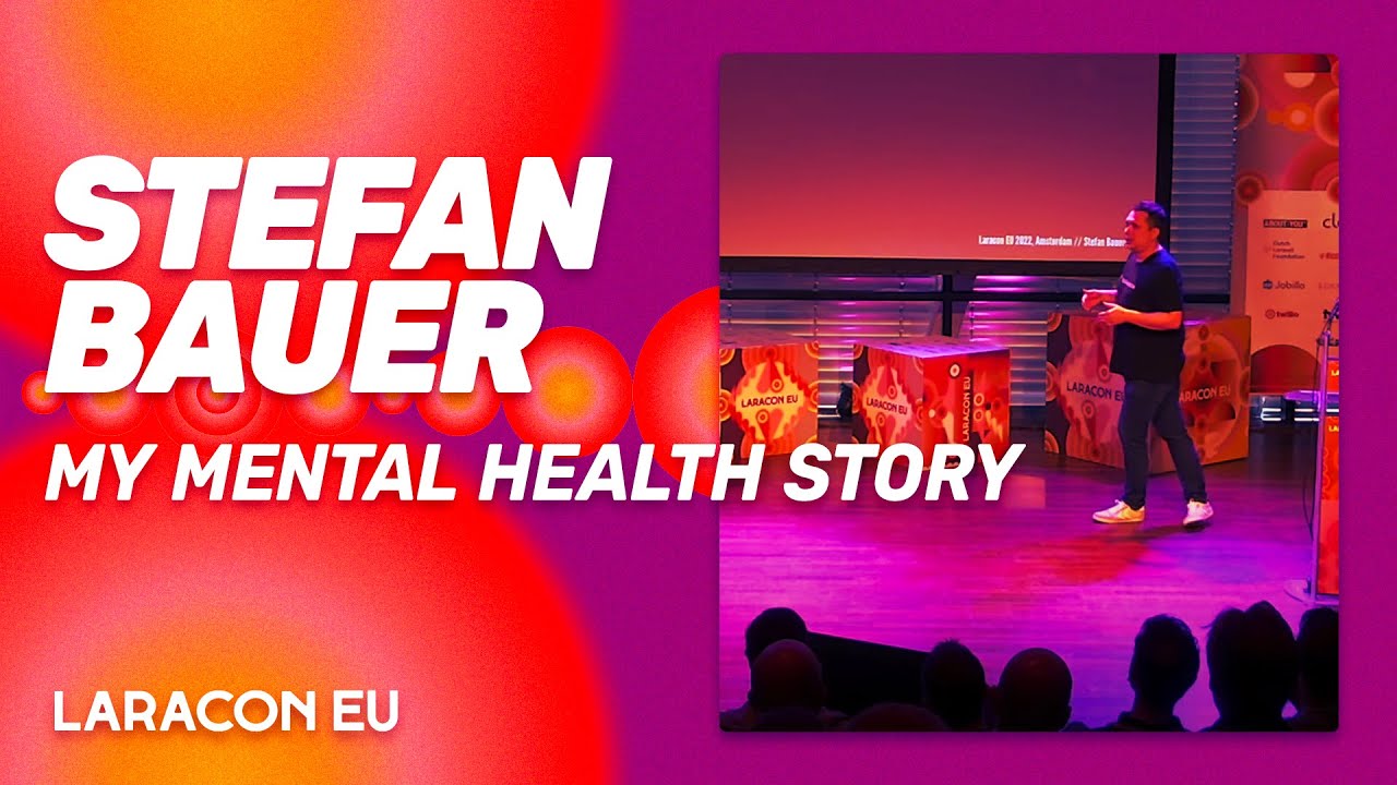 Laracon EU 2022 - Stefan Bauer - My Mental Health Story