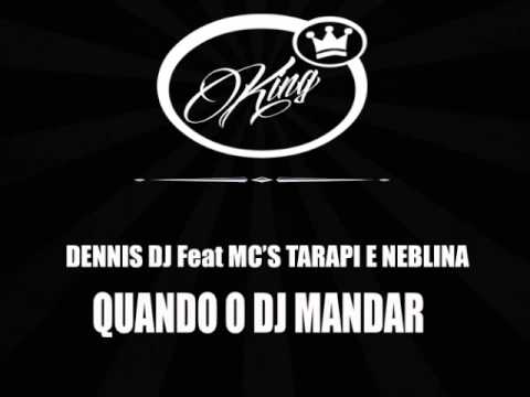 Dennis DJ ft Tarapi e Neblina - Quando o DJ Mandar
