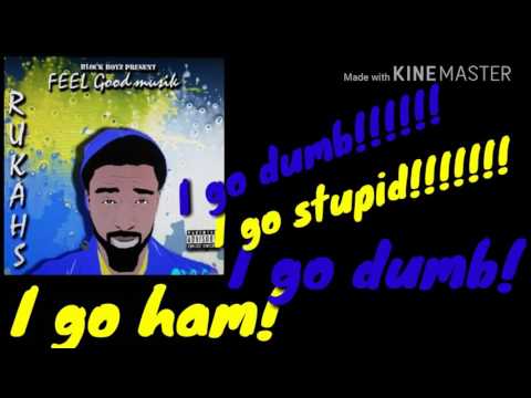 rukahS ft. Brick boy black & C.Clay ( I go ham) (feel good muzic)