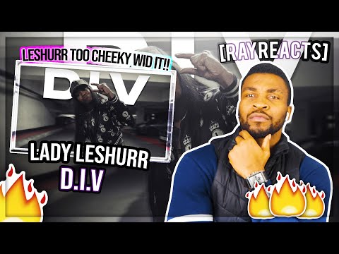 LADY LESHURR - D.I.V ||😂🔥  LESHURR IS TOO CHEEKY WID IT!! 😂🔥  - [RAYREACTS]