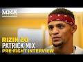 RIZIN 20 - Patrick Mix Excited To 'Let It Fly' With 'Stomps, Kicks' Under RIZIN Rules - MMA Fighting