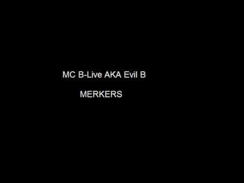 MC B-Live aka Evil B - Merkers [HQ]