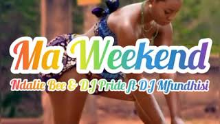 Download lagu Ndalie Bee & DJ Pride ft DJ Mfundhisi - Ma Weekend [2020] New Hit mp3