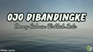 Download lagu OJO DIBANDINGKE (Lyrics) || Denny Caknan ft Abah Lala mp3 Download lagu OJO DIBANDINGKE (Lyrics) || Denny Caknan ft Abah Lala mp3