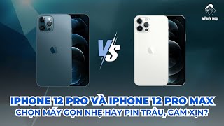 So sánh iPhone 12 Pro và 12 Pro Max
