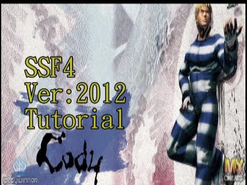 SSF4 AE:2012 Cody Tutorial/Breakdown