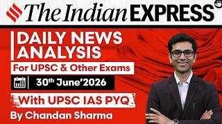 Indian Express Editorial Analysis by Chandan Sharma - 30 June 2026 | UPSC Current Affairs 2026