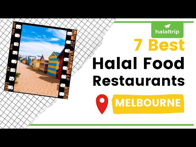 7 Best Halal Food Restaurants in Melbourne 